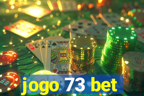jogo 73 bet